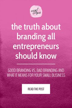 the truth about branding all entrepreneurs should know good branding vs bad branding and what it means for your small business