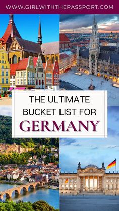 the ultimate bucket list for germany with pictures of buildings, bridges and other tourist attractions