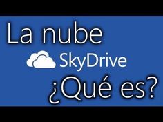 the words la nube skydrive and que es? in french on a blue background