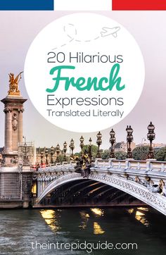 the cover of 20 hilarious french expressions translated literally with an image of a bridge in paris