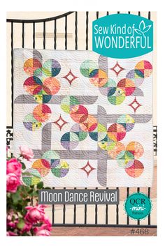 the cover of sew kind of wonderful moon dance revival quilt pattern, with flowers in front