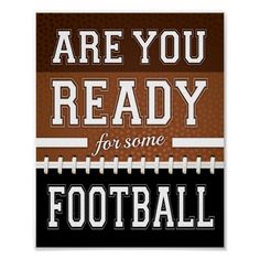 a football poster with the words are you ready for some football? in black and brown