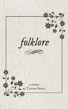 the cover to folkloree by taylor swift, with flowers and vines in black ink