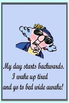 Funny Cartoons, Waking Up Humor, Backwards Quotes, Waking Up Tired, Wide Awake