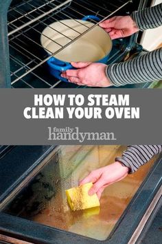 a person cleaning an oven with a sponge on the bottom and how to steam clean your oven