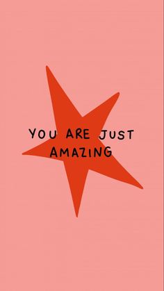 an orange star with the words you are just amazing in black lettering on a pink background