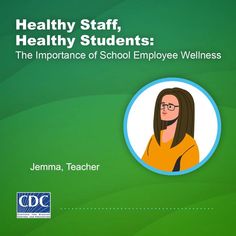 a woman with glasses on her head and the words healthy staff, healthy students the importance of school employee wellness