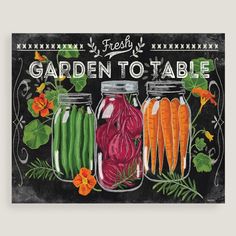 a chalkboard sign that says garden to table with mason jars filled with vegetables and carrots