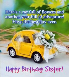 a happy birthday card with a yellow car and flowers