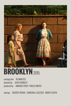 the poster for brooklyn shows three women standing against a brick wall and one is wearing a dress