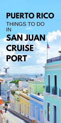 there is a sign that says puerto rico things to do in san juan cruise port