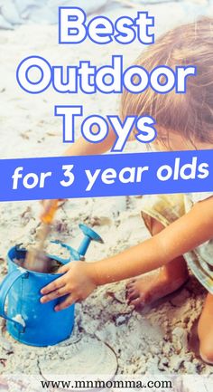 a little boy playing with toys on the beach text reads best outdoor toys for toddlers