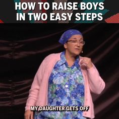 an older woman is standing in front of a black background with the words how to raise boys in two easy steps