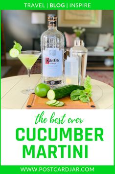the best ever cucumber martini recipe