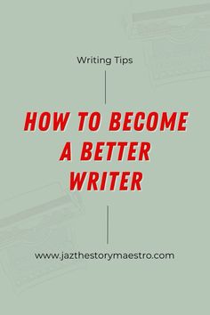 the words how to become a better writer