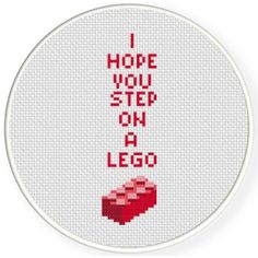 a cross stitch pattern with the words i hope you step on a lego in red