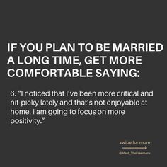a black and white photo with the words if you plan to be married a long time, get more comfortable saying