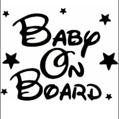 the words baby on board written in black ink with stars around it and an arrow