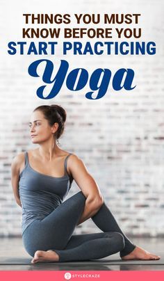 a woman doing yoga poses with the words, things you must know before you start practicing yoga