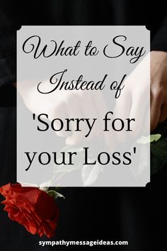 Im Sorry For Your Loss, Instead Of Sorry, Words To Use Instead, Funeral Planning Checklist