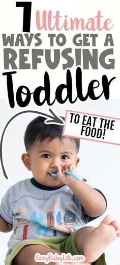 a toddler sitting on the floor eating food with text overlay that reads, 7 ultimate ways to get a refising toddler to eat the food
