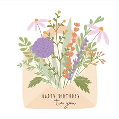 an envelope with flowers and the words happy birthday to you