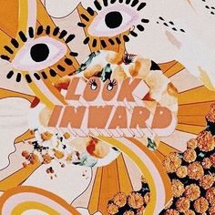 the words look inward are surrounded by orange and white flowers