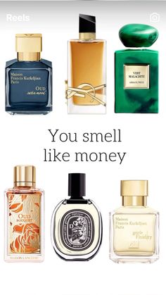 an advertisement with different perfumes and the words you smell like money on it's side