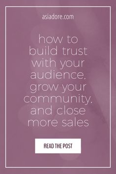 the text reads how to build trust with your audience, grow your community and close more sales