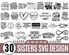 the 30 sister svg designs are available for use in your project or scrapbook