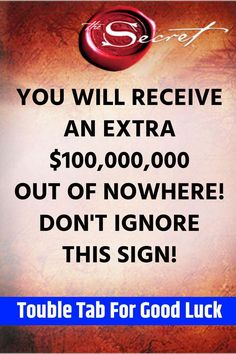 a sign that says you will receive an extra $ 100, 000 out of nowhere don't ignore this sign