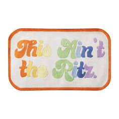 this is an image of a bath mat with the words'this isn't the ritz '