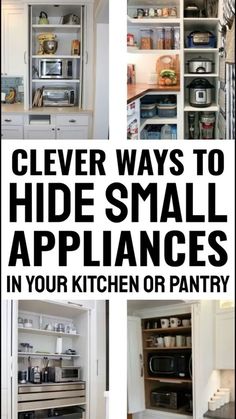 clever ways to hide small appliances in your kitchen or pantry with these easy tips and tricks