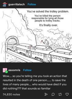 an image of a cartoon train with the caption'you're telling me you took action that results in the death of one person to save the lives of many people who would have died