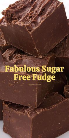 a pile of chocolate fudges sitting on top of each other with the words fabulous sugar free fudge