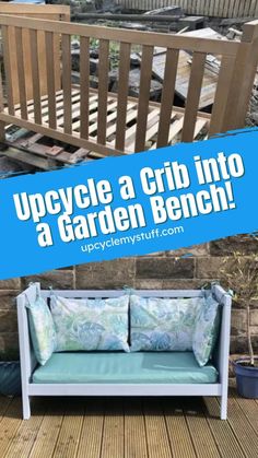 a wooden bench sitting on top of a wooden floor next to a blue sign that says upcycle a crib into a garden bench