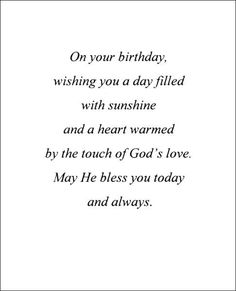 a poem with the words on your birthday, wishing you a day filled with sunshine and a heart warmed by the touch of god's love