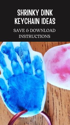 a blue and pink hand print is on top of a wooden table with the words shrinky dink keychain ideas