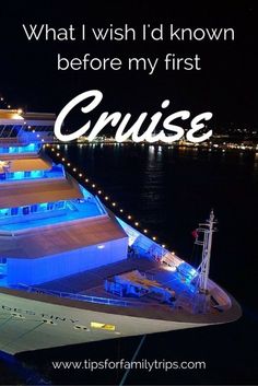 a cruise ship with the words what i wish i'd known before my first cruise