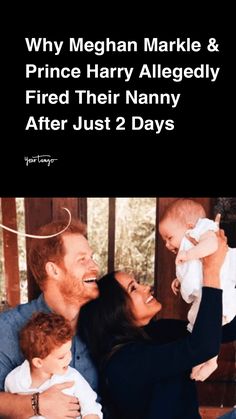 a man and woman are holding two babys in their arms, with the caption'why megaan mark & prince harry allegly fired their nanny after just 2 days '