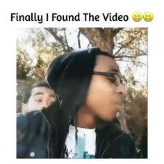 two people standing next to each other with the caption'finally i found the video '