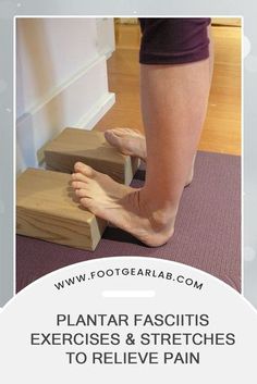 a woman standing on top of wooden steps with text overlay that reads plantar fascits exercises & stretches to release pain