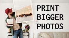 a man is holding up some pictures with the words print bigger photos on it in front of him