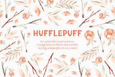 a watercolor floral frame with the words,'hufflepuff'in red