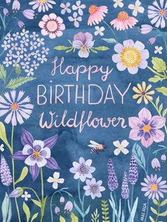 a birthday card with watercolor flowers and the words happy birthday wildflower on it