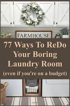 a laundry room with the words 7 ways to redo your boring laundry room even if you're on a budget