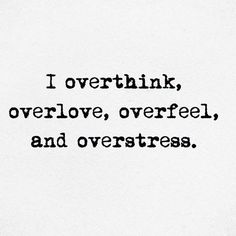 the words i overthik, overlove, overfeel, and overstress are written in black ink