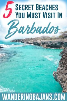 the beach with text overlay that reads 5 secret beaches you must visit in barbados