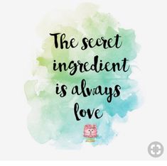 the secret ingredient is always love on a watercolor background with an illustration of a pig