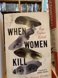 a book with the title when women kill written on it in front of bookshelves